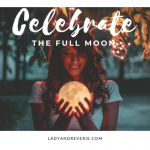 15 Ways to Celebrate the Full Moon