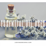 58 Unique Ways to Incorporate Essential Oils into Your Life